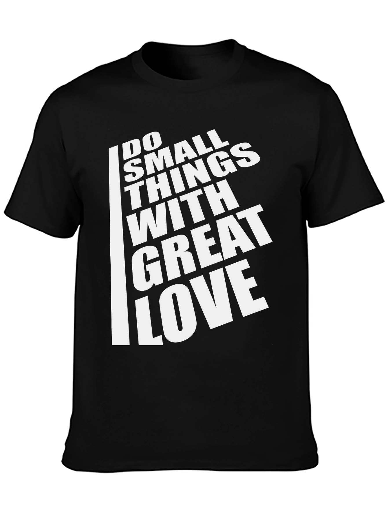 Inspirational T-Shirt: Do Small Things With Great Love