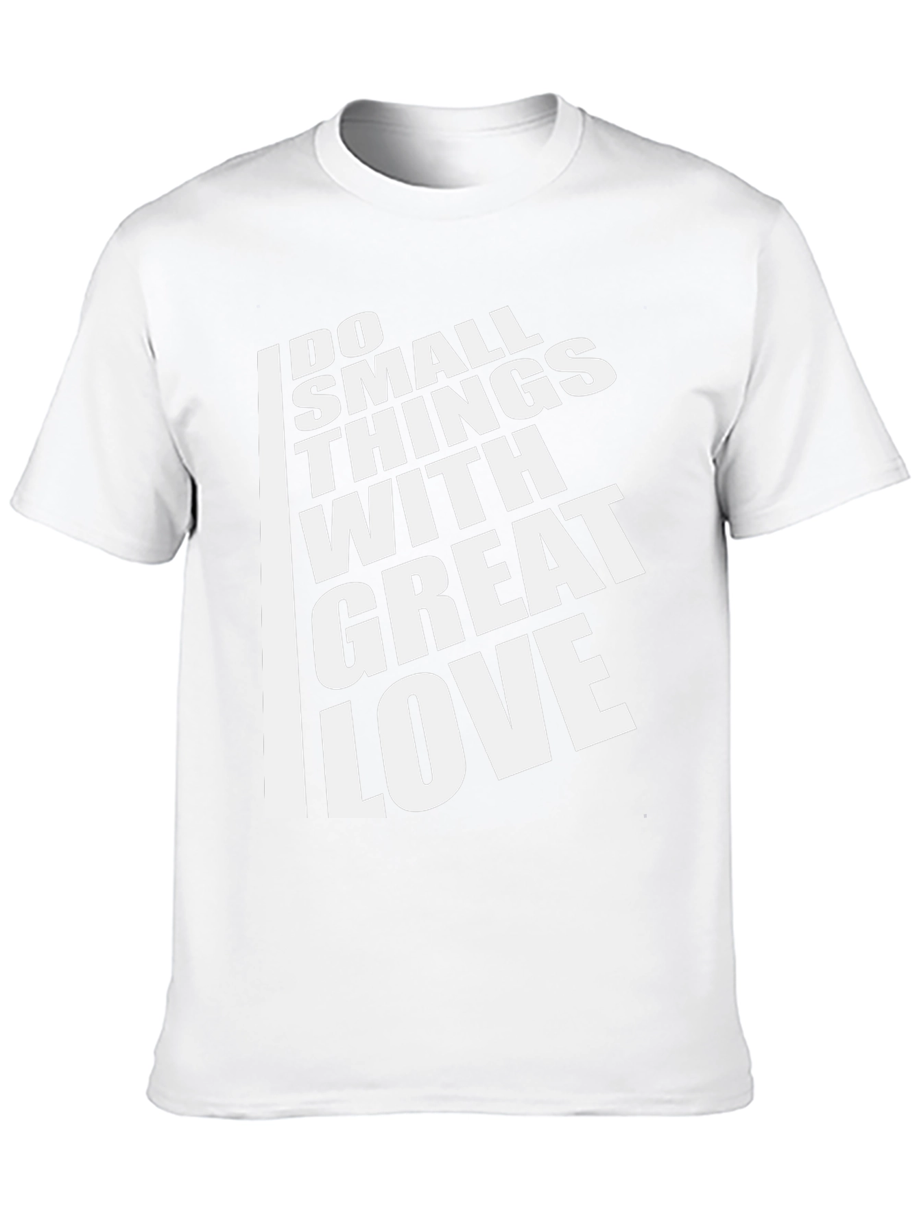 Inspirational T-Shirt: Do Small Things With Great Love