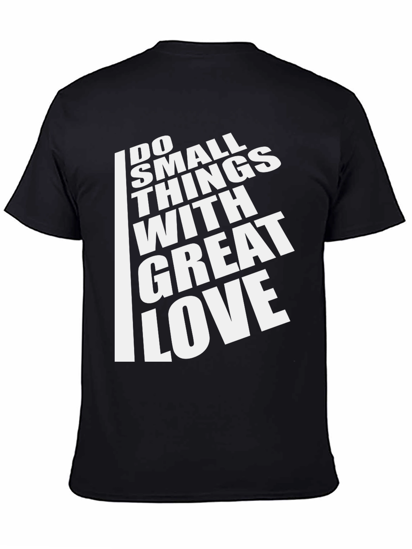 Inspirational T-Shirt: Do Small Things With Great Love