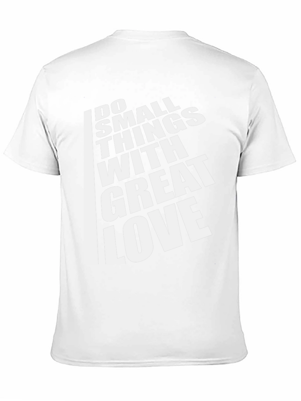 Inspirational T-Shirt: Do Small Things With Great Love