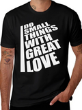 Inspirational T-Shirt: Do Small Things With Great Love