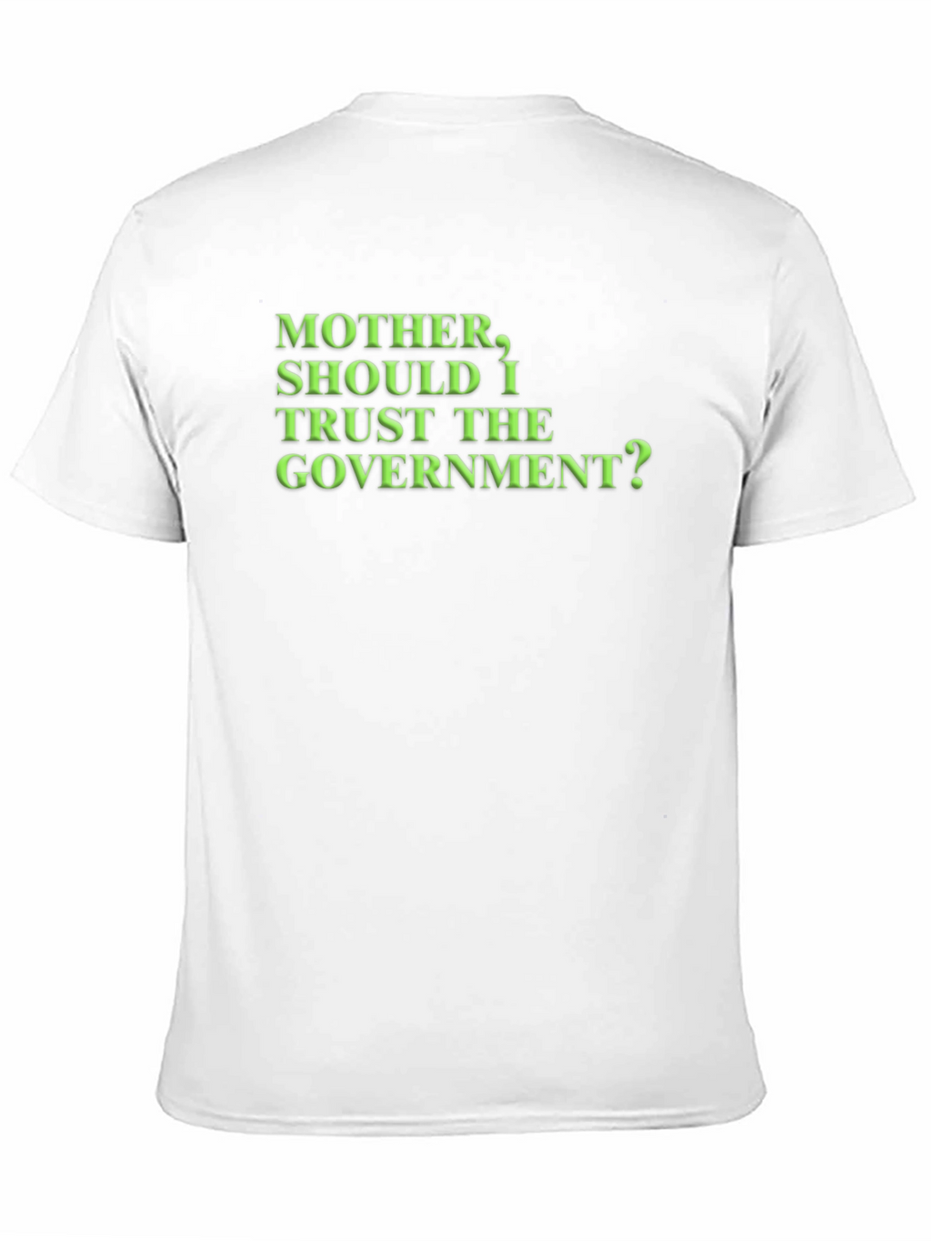 Mother Should I Trust the Government? T-Shirt