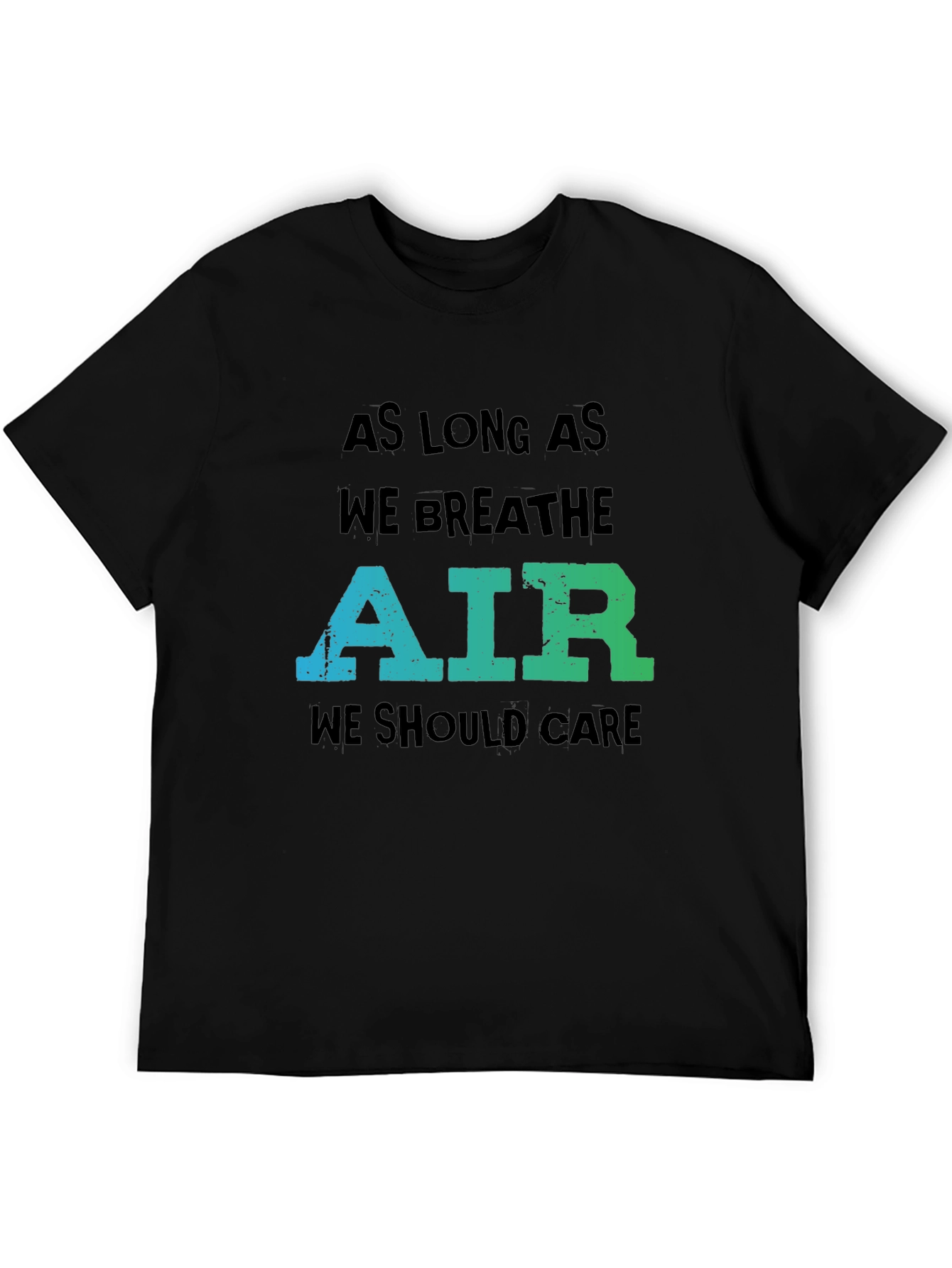 Eco-Friendly Graphic Tee: As Long As We Breathe Air