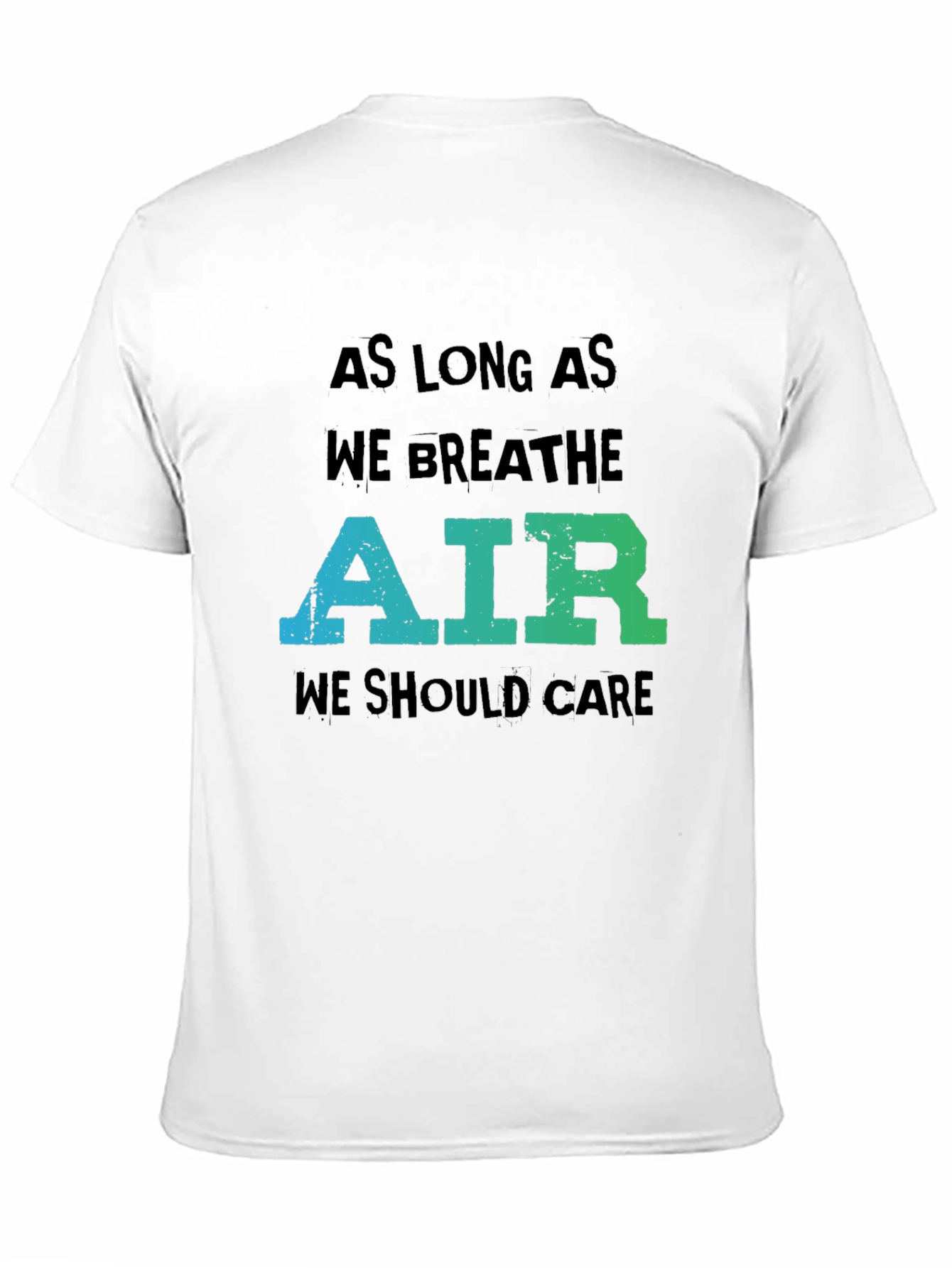 Eco-Friendly Graphic Tee: As Long As We Breathe Air