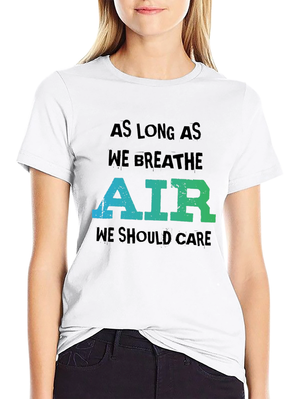 Eco-Friendly Graphic Tee: As Long As We Breathe Air