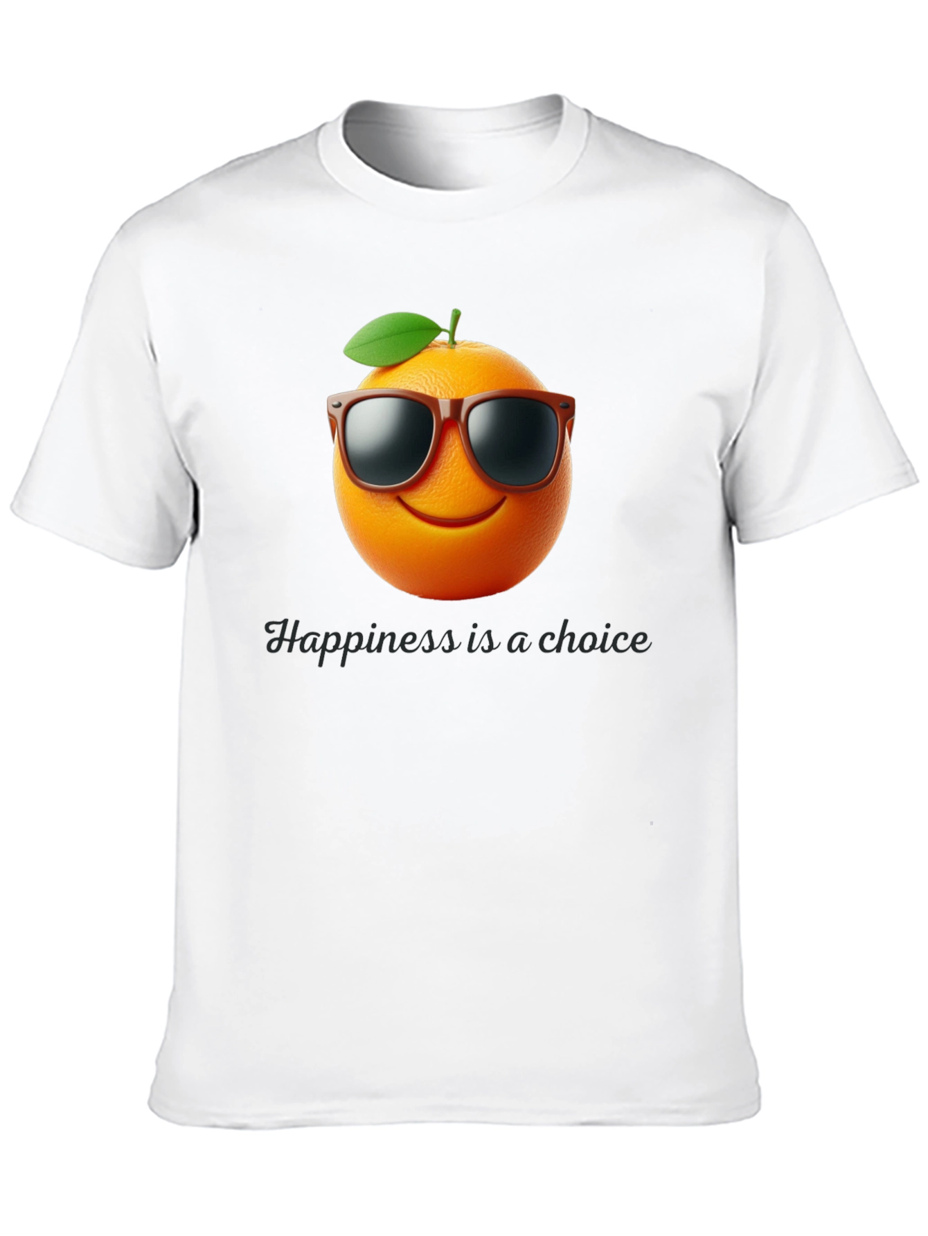 Orange You Happy T-Shirt - Choice is Yours!