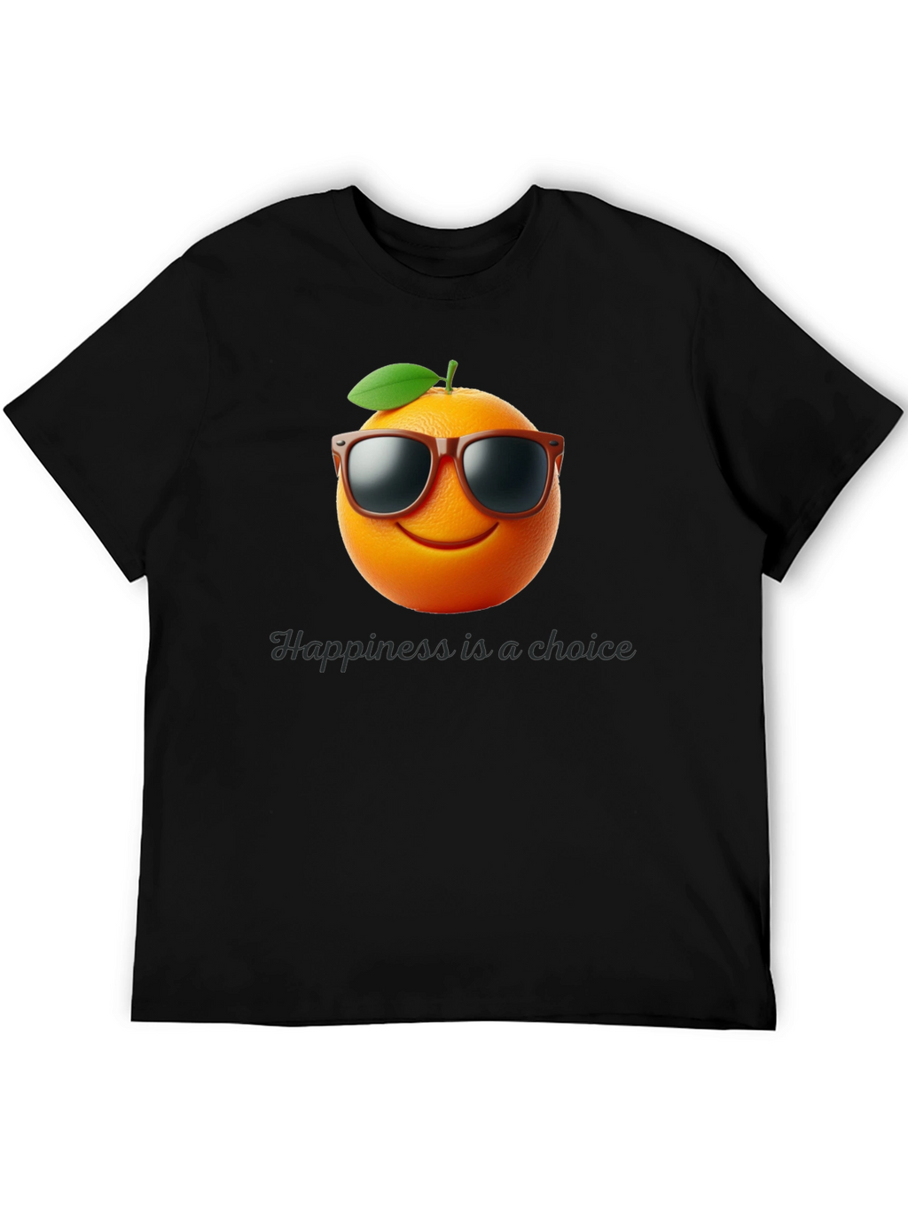 Orange You Happy T-Shirt - Choice is Yours!