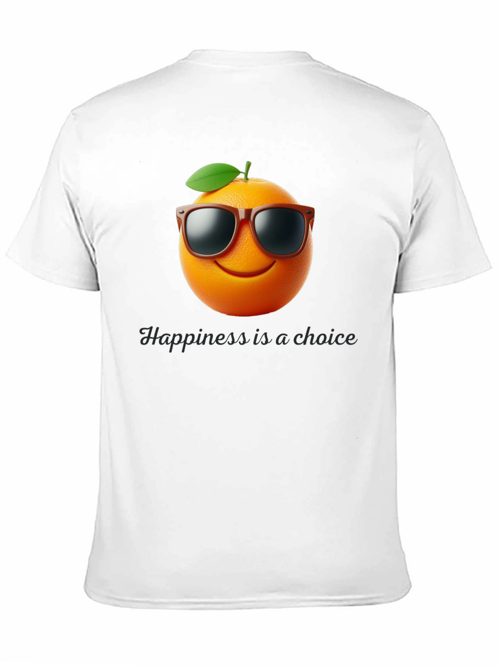 Orange You Happy T-Shirt - Choice is Yours!