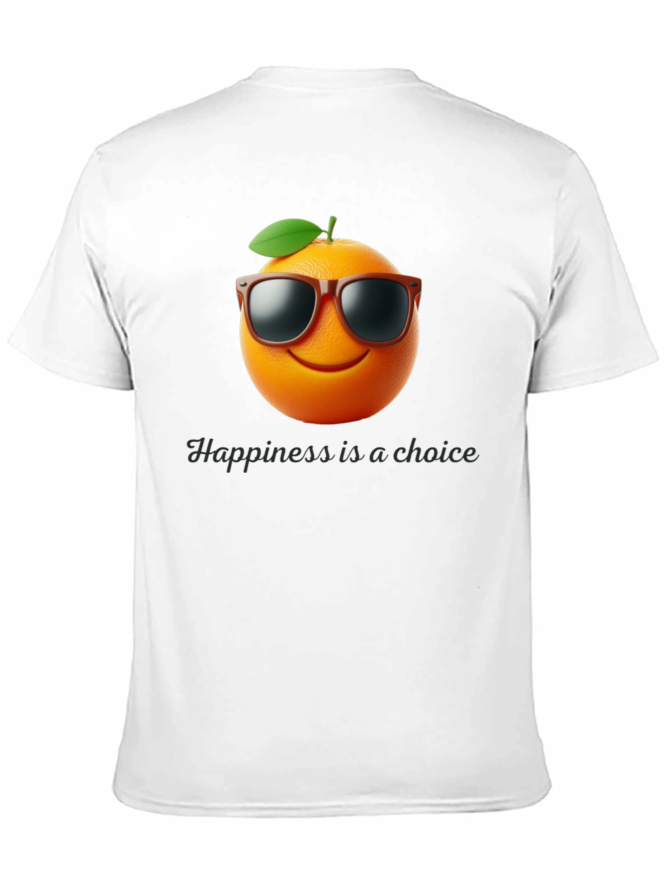 Orange You Happy T-Shirt - Choice is Yours!