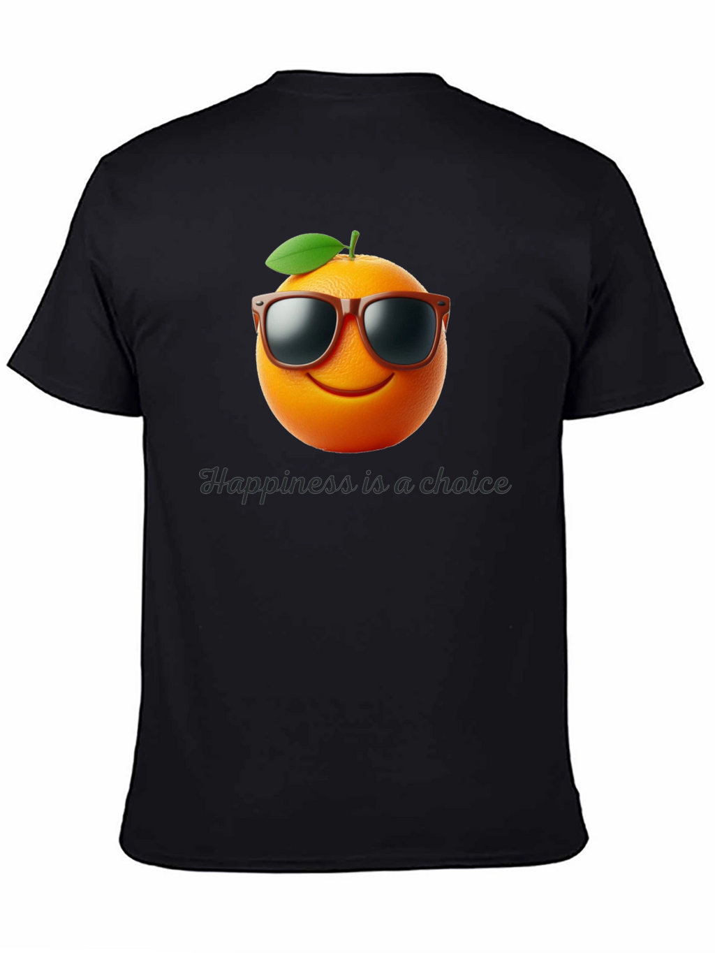 Orange You Happy T-Shirt - Choice is Yours!