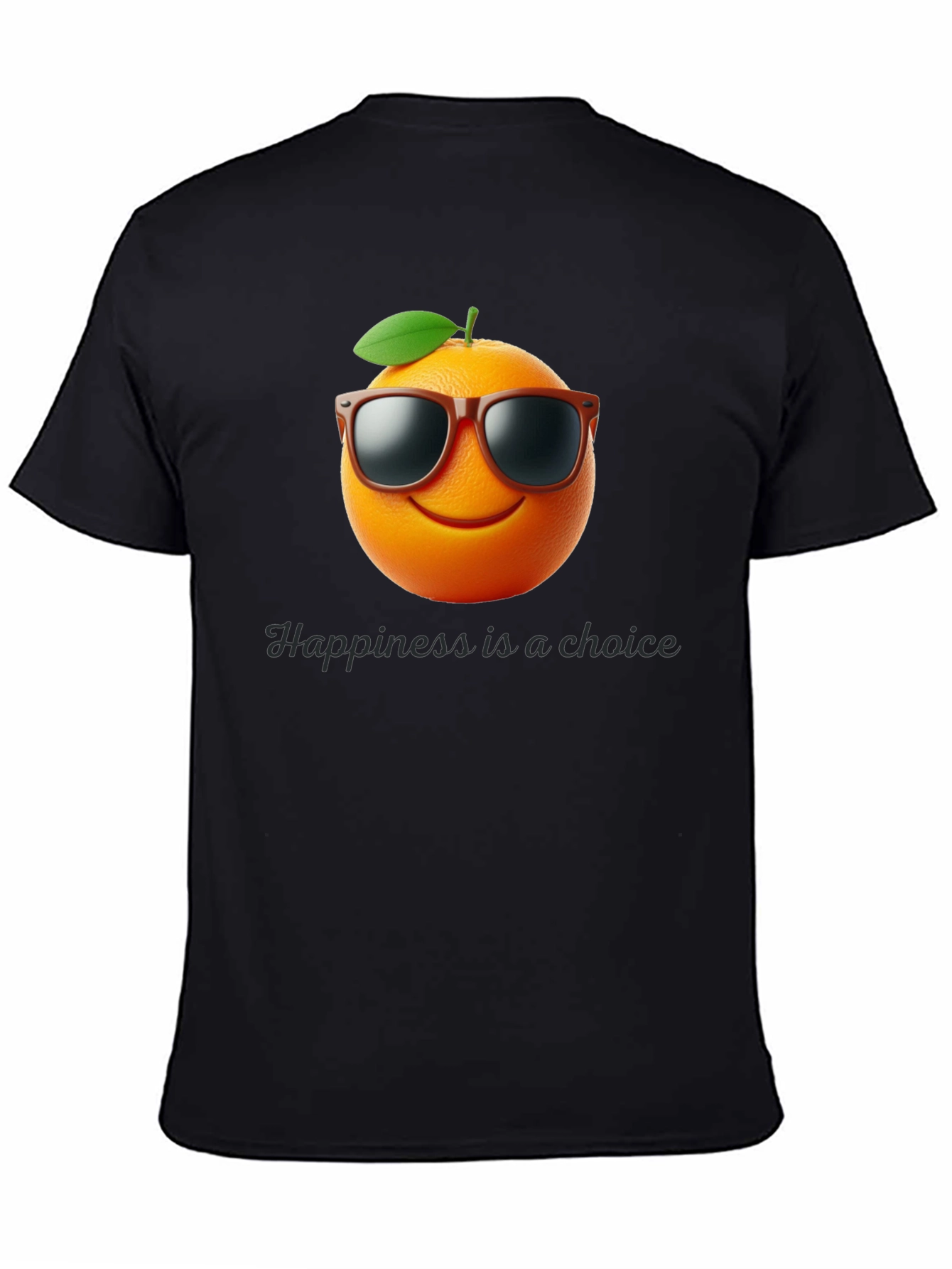Orange You Happy T-Shirt - Choice is Yours!