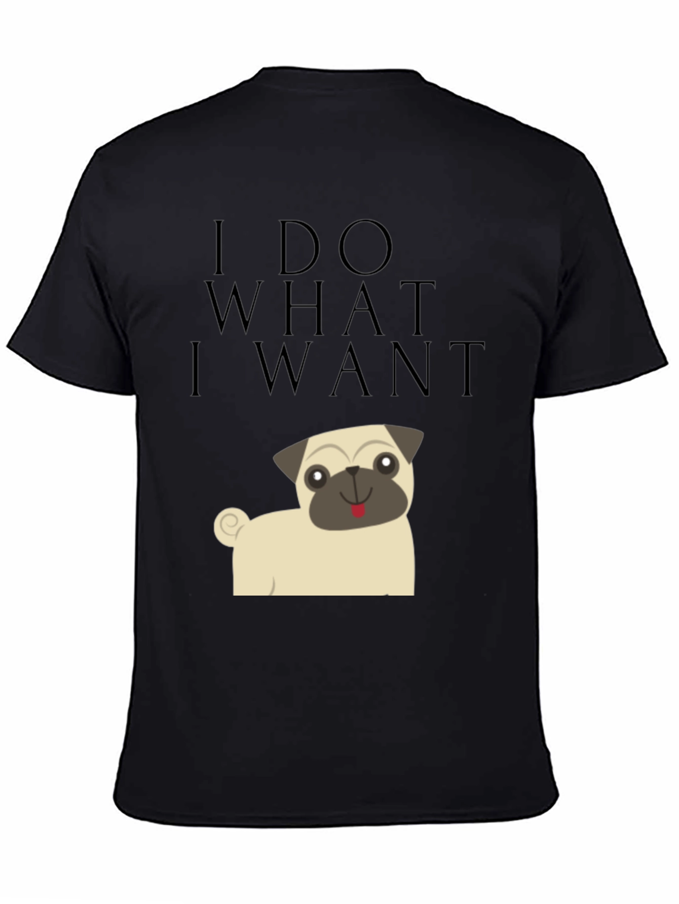 I Do What I Want Pug Graphic Tee - Black