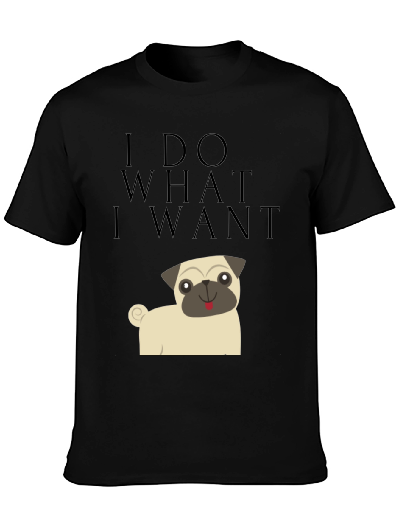 I Do What I Want Pug Graphic Tee - Black