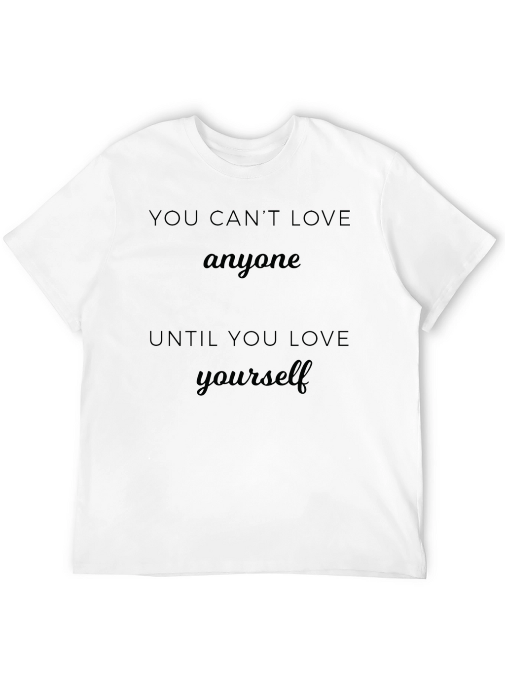 Inspirational Quote Black T-Shirt - Love Yourself First