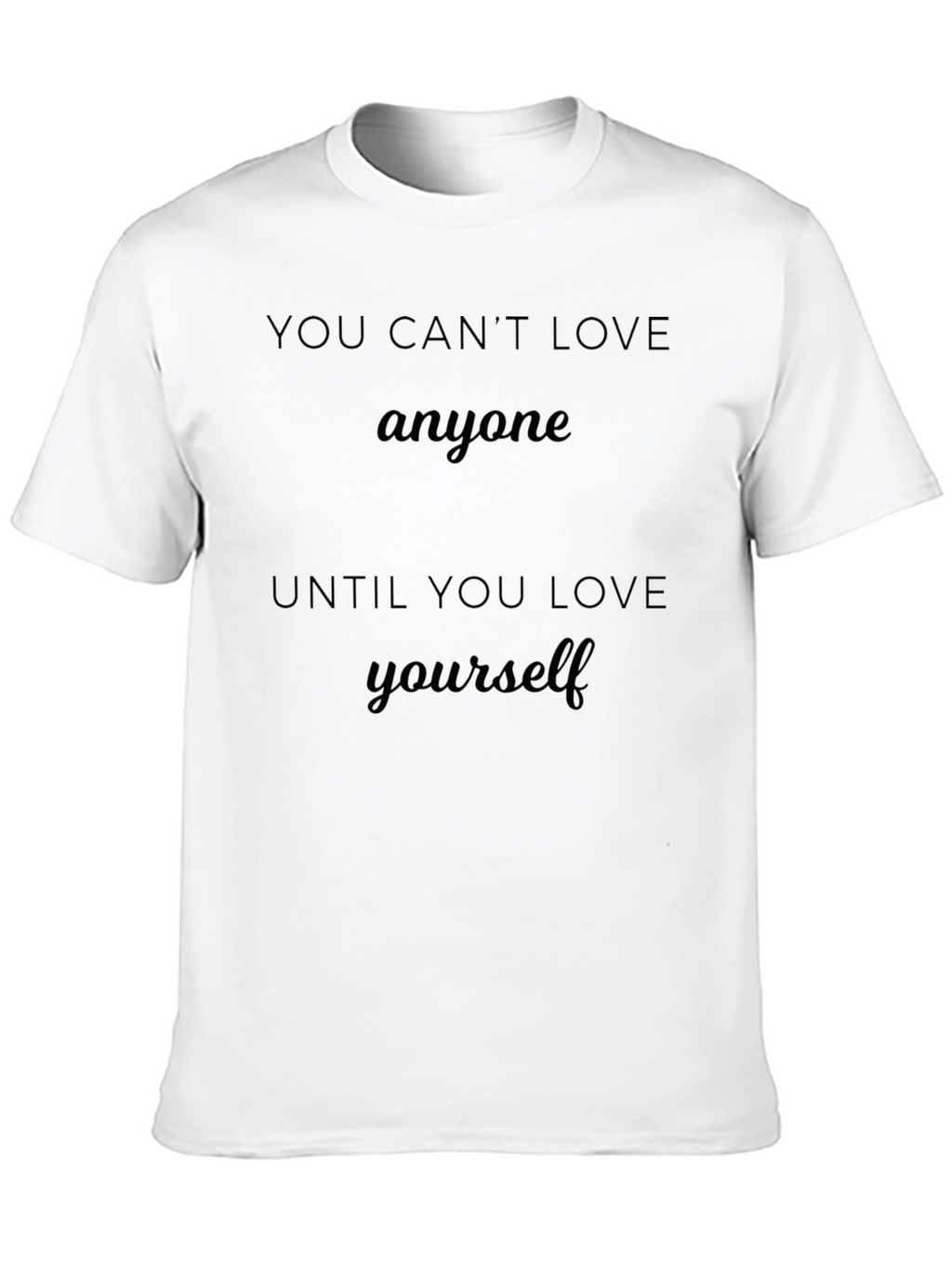 Inspirational Quote Black T-Shirt - Love Yourself First