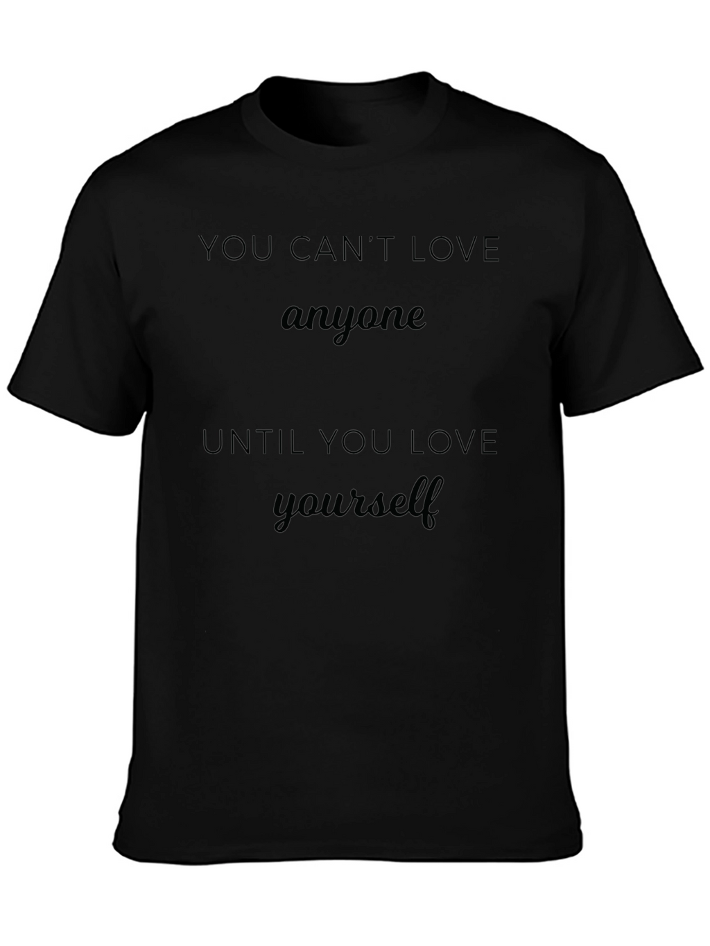 Inspirational Quote Black T-Shirt - Love Yourself First