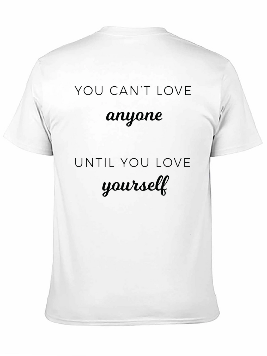 Inspirational Quote Black T-Shirt - Love Yourself First