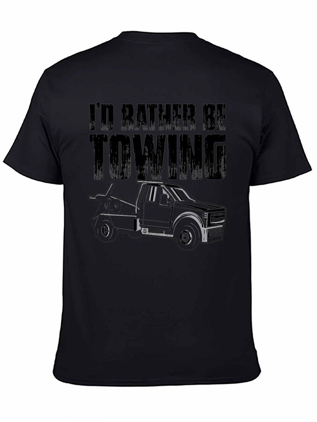 Id Rather Be Towing T-Shirt Tow Truck Tee