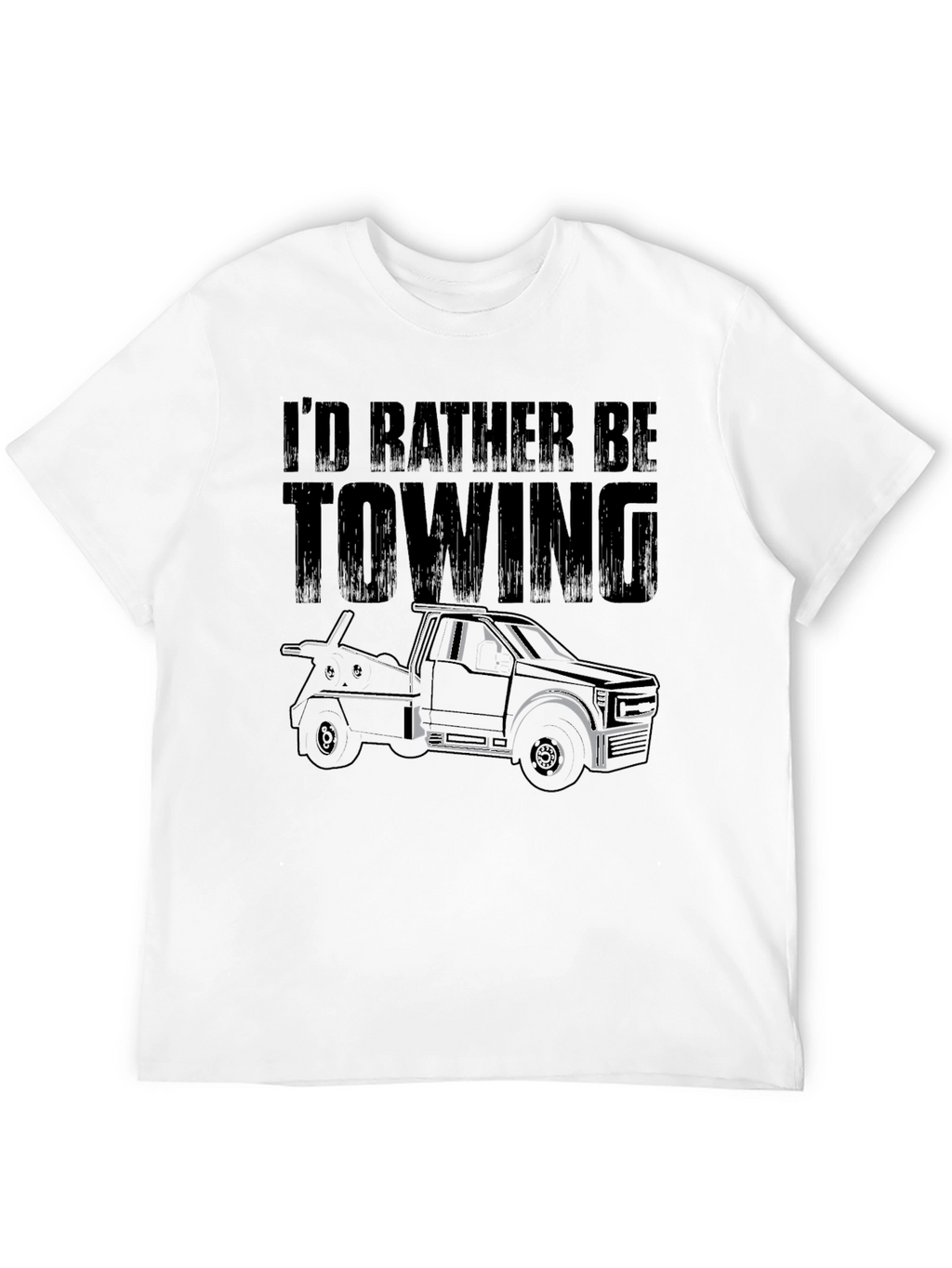 Id Rather Be Towing T-Shirt Tow Truck Tee