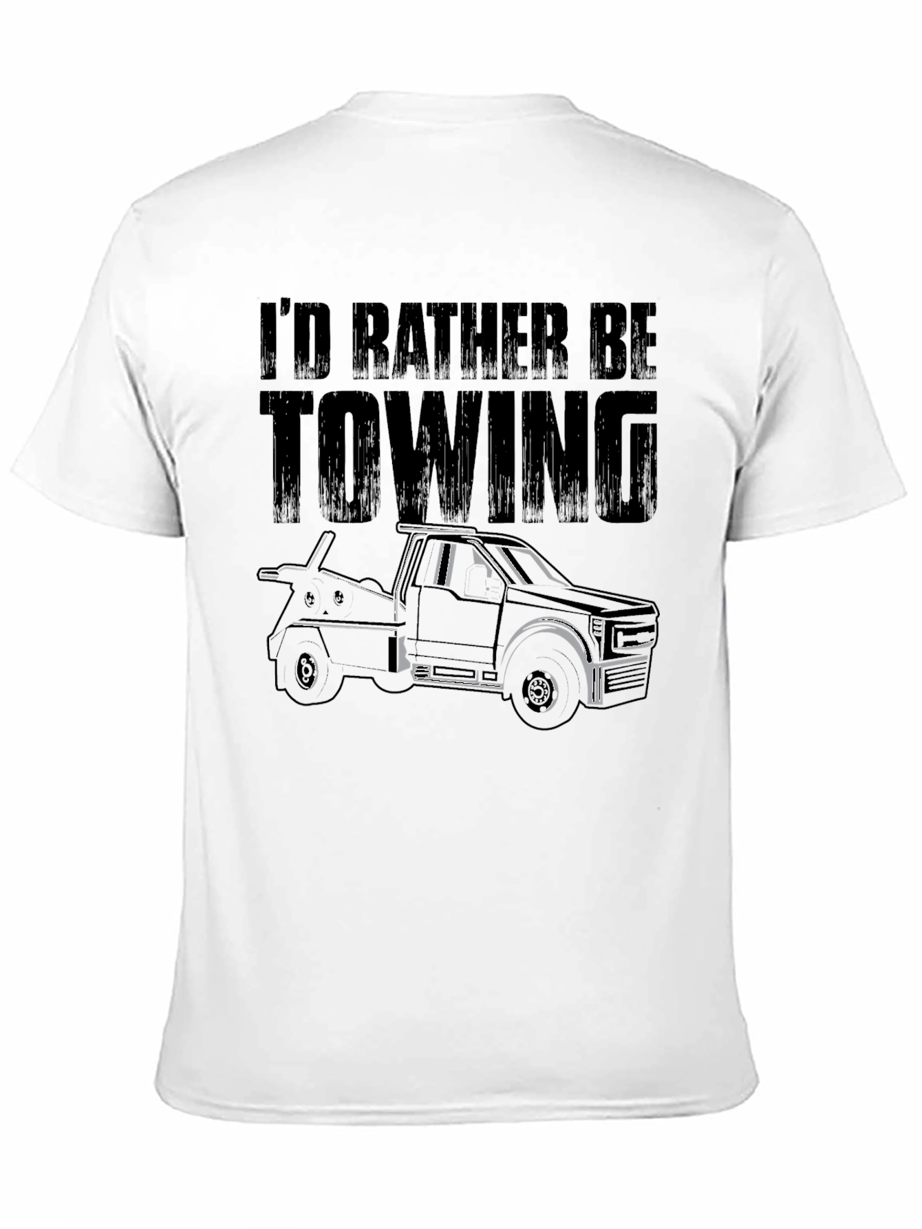 Id Rather Be Towing T-Shirt Tow Truck Tee