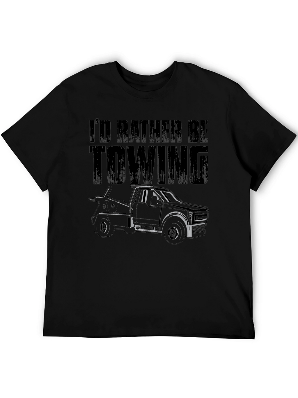 Id Rather Be Towing T-Shirt Tow Truck Tee