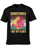 Funny Gardening T-Shirt - I Wet My Plants