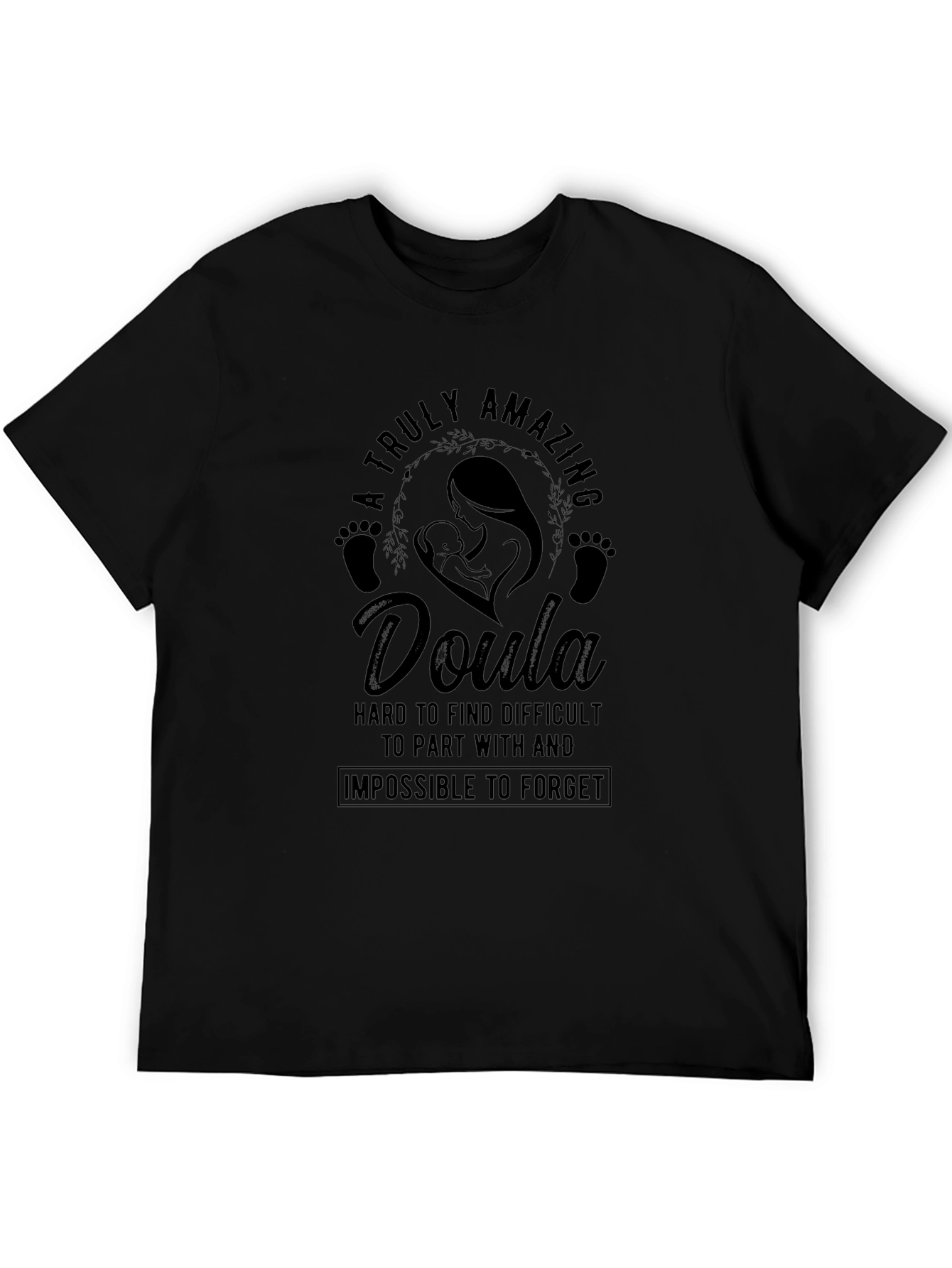 Amazing Doula T-Shirt - Hard to Find Impossible to Forget!