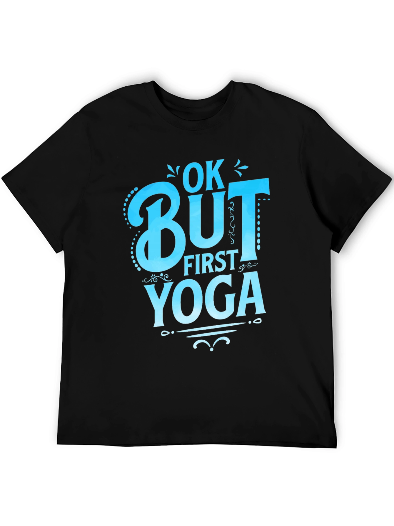 Ok But First Yoga Graphic T-Shirt