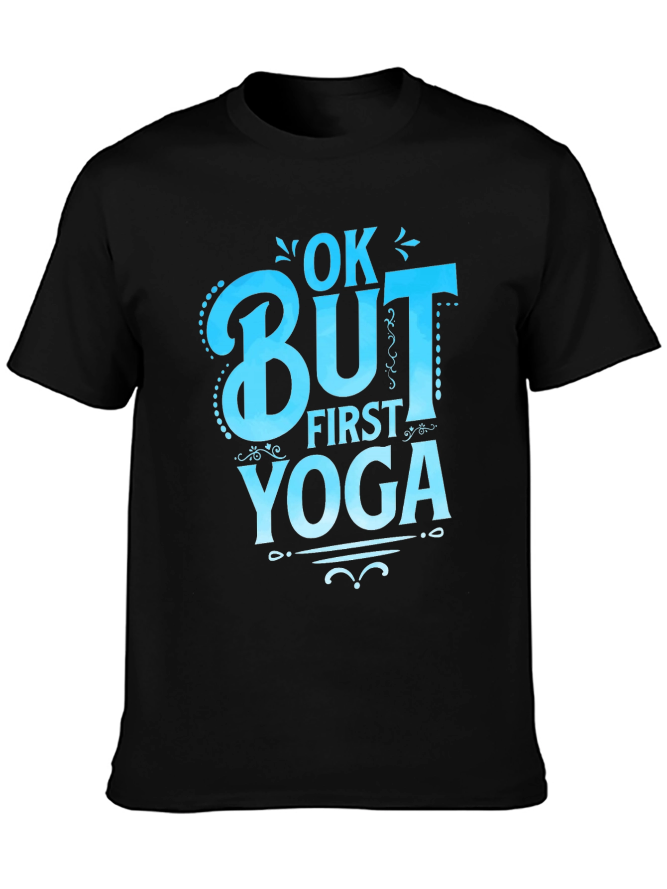 Ok But First Yoga Graphic T-Shirt