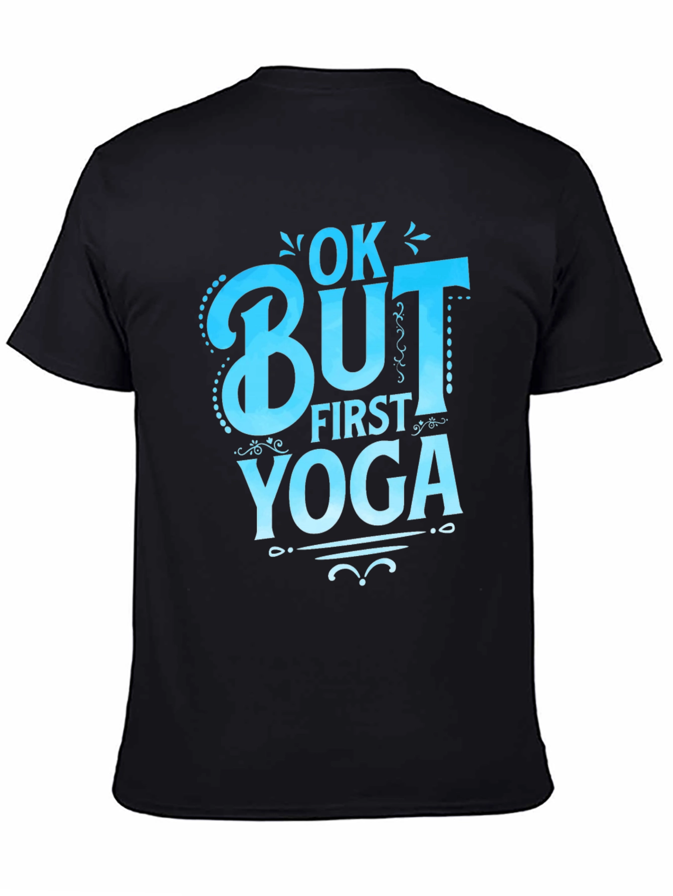 Ok But First Yoga Graphic T-Shirt