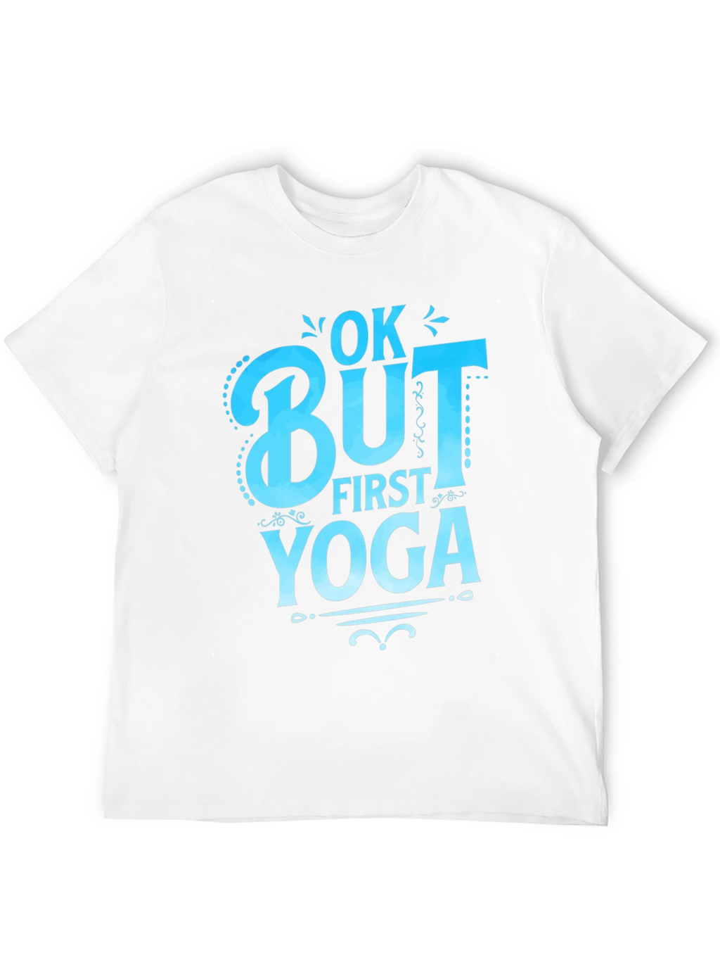Ok But First Yoga Graphic T-Shirt