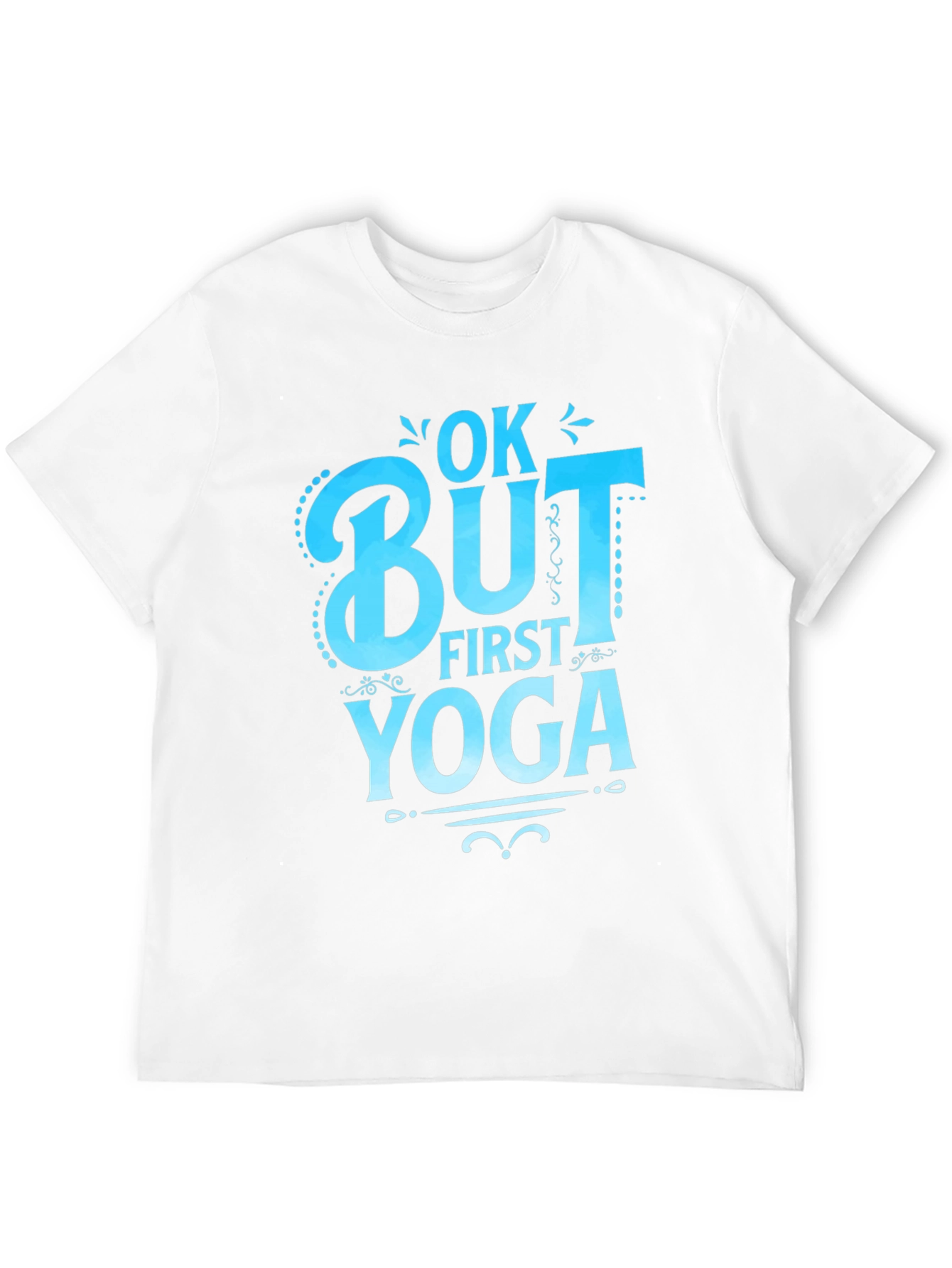 Ok But First Yoga Graphic T-Shirt