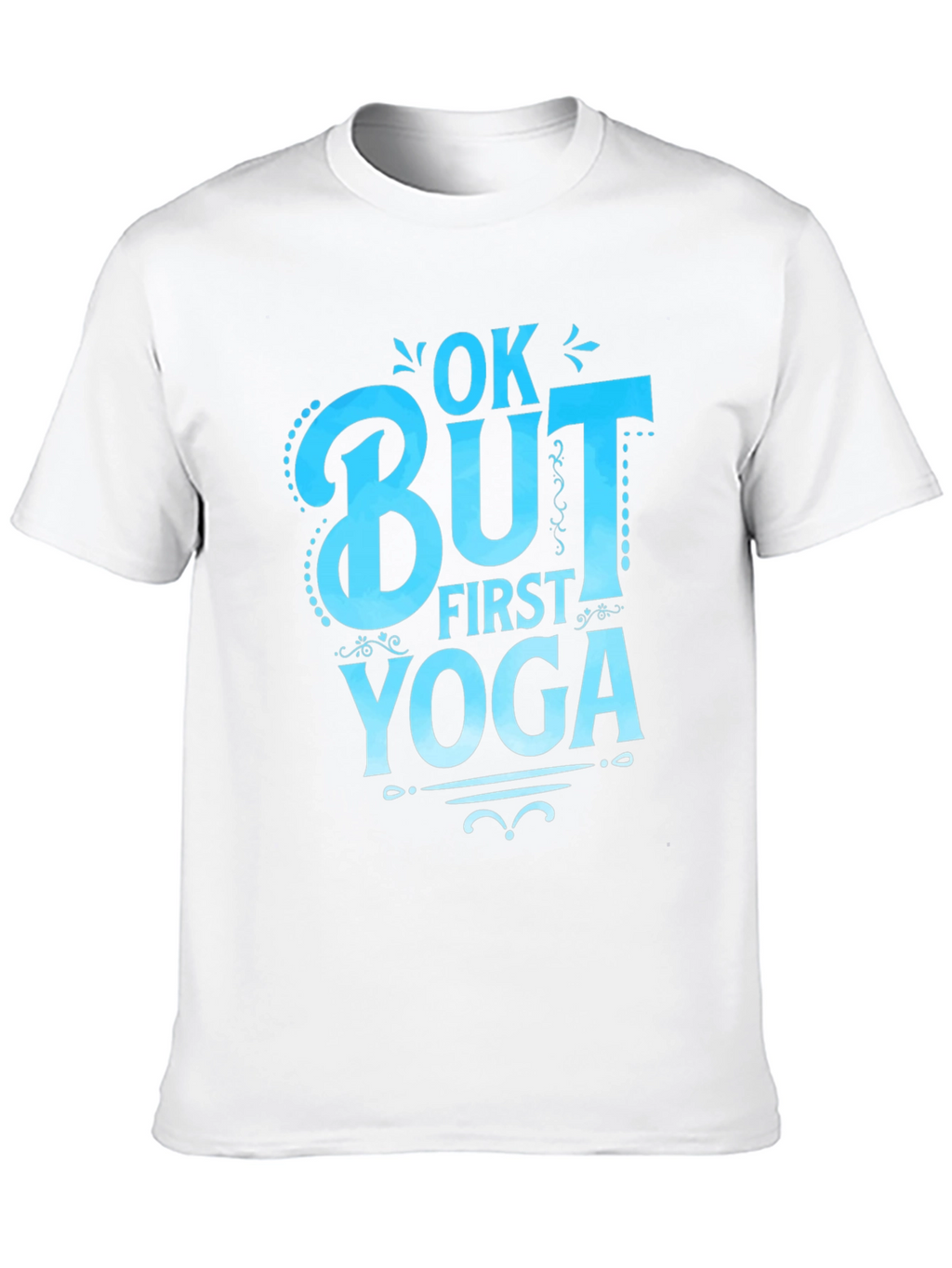Ok But First Yoga Graphic T-Shirt