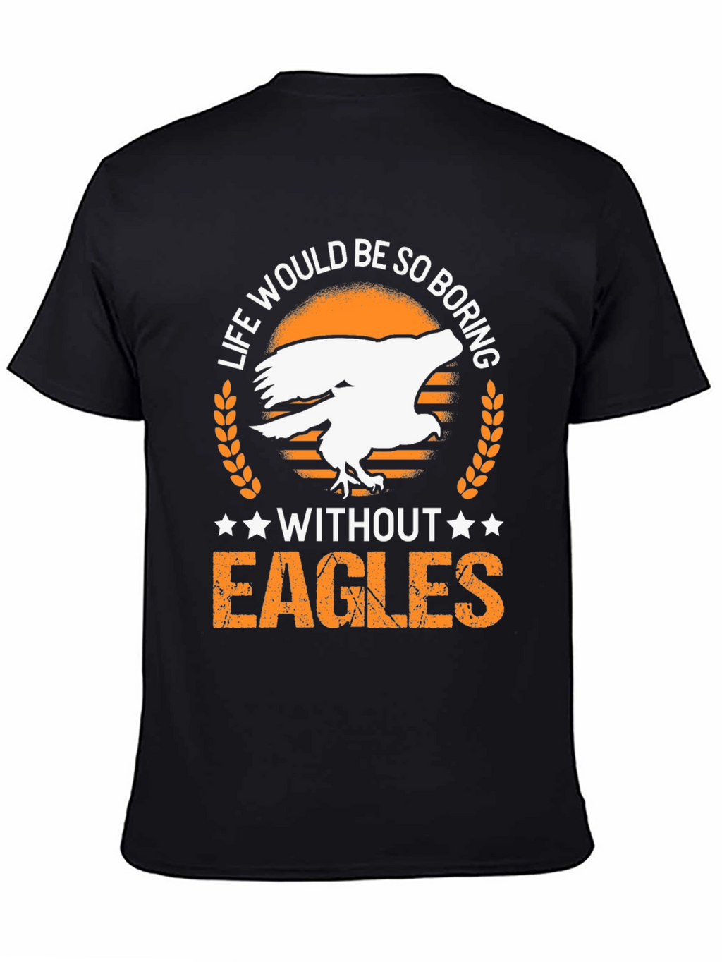 Life Without Eagles T-Shirt