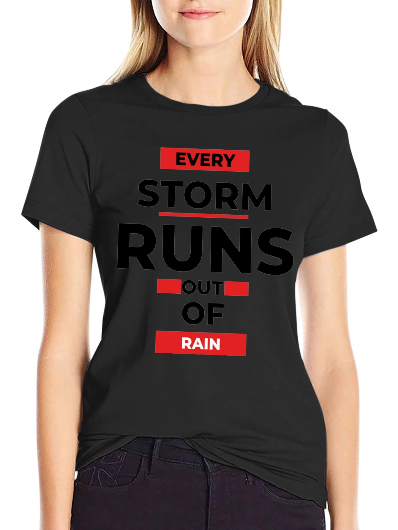 Every Storm Runs Out of Rain Graphic Tee