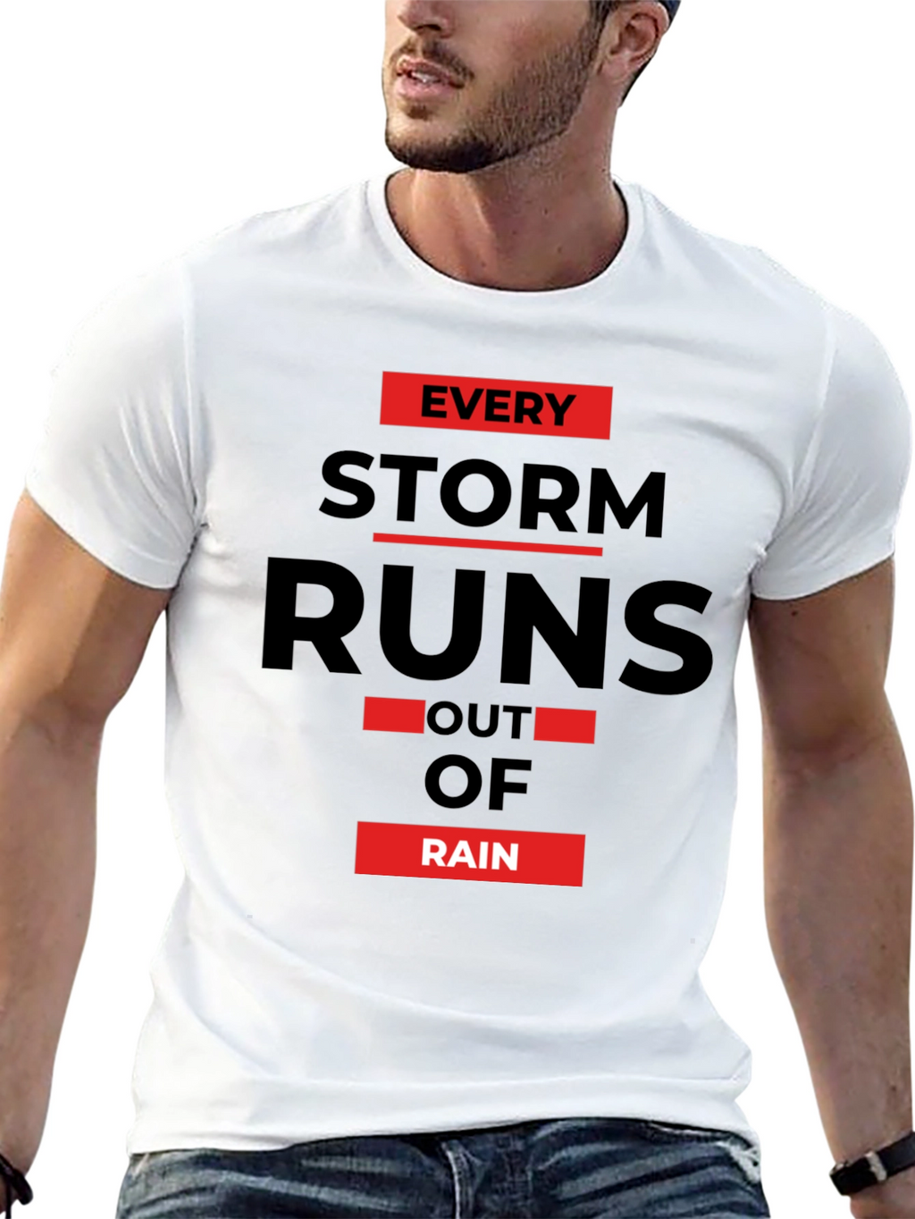 Every Storm Runs Out of Rain Graphic Tee
