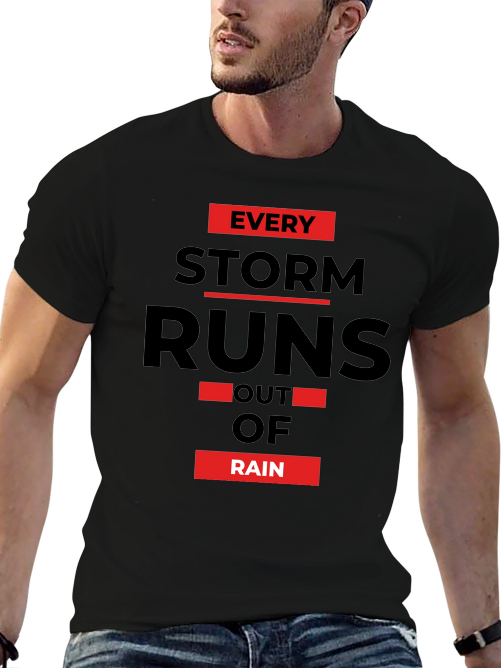 Every Storm Runs Out of Rain Graphic Tee