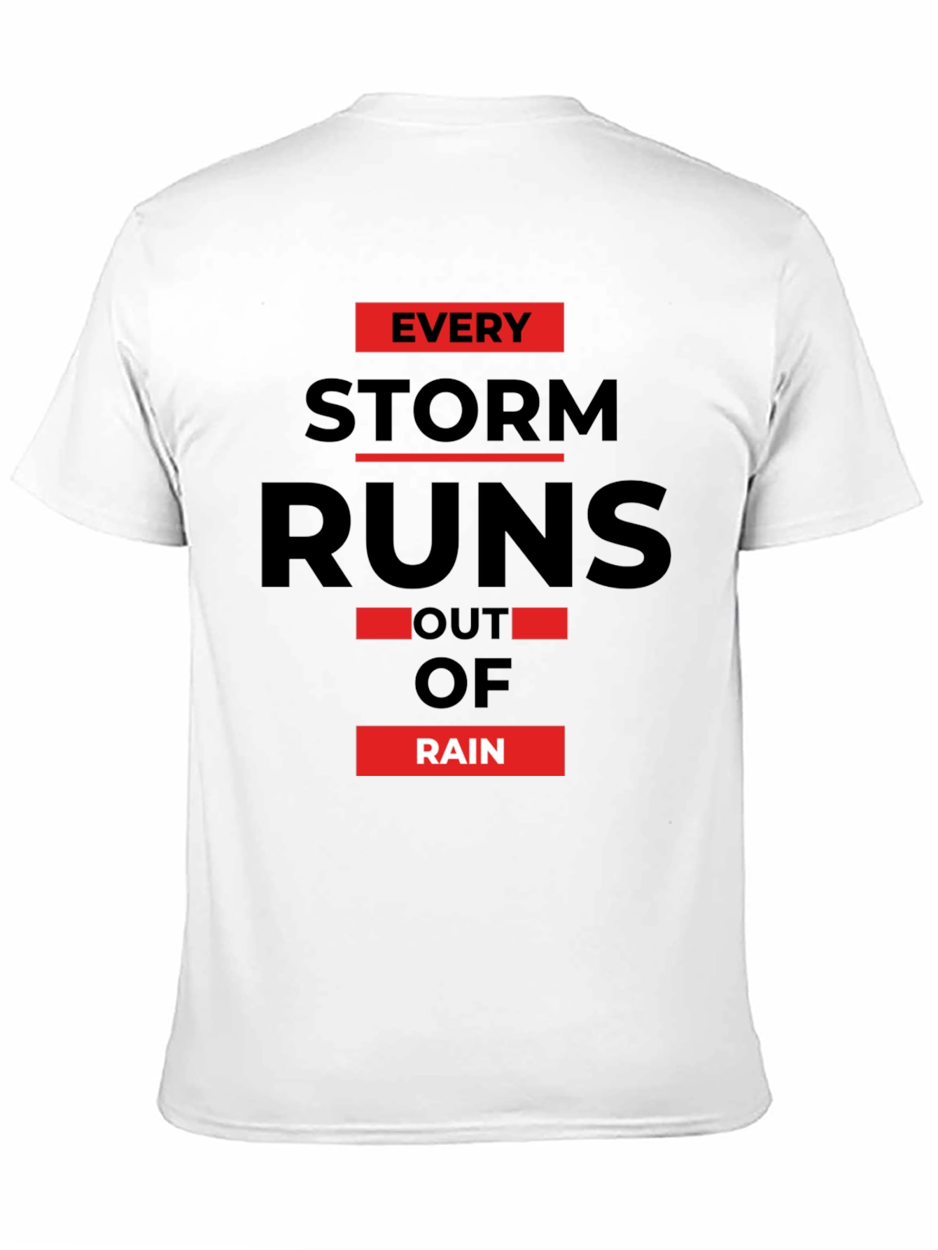 Every Storm Runs Out of Rain Graphic Tee