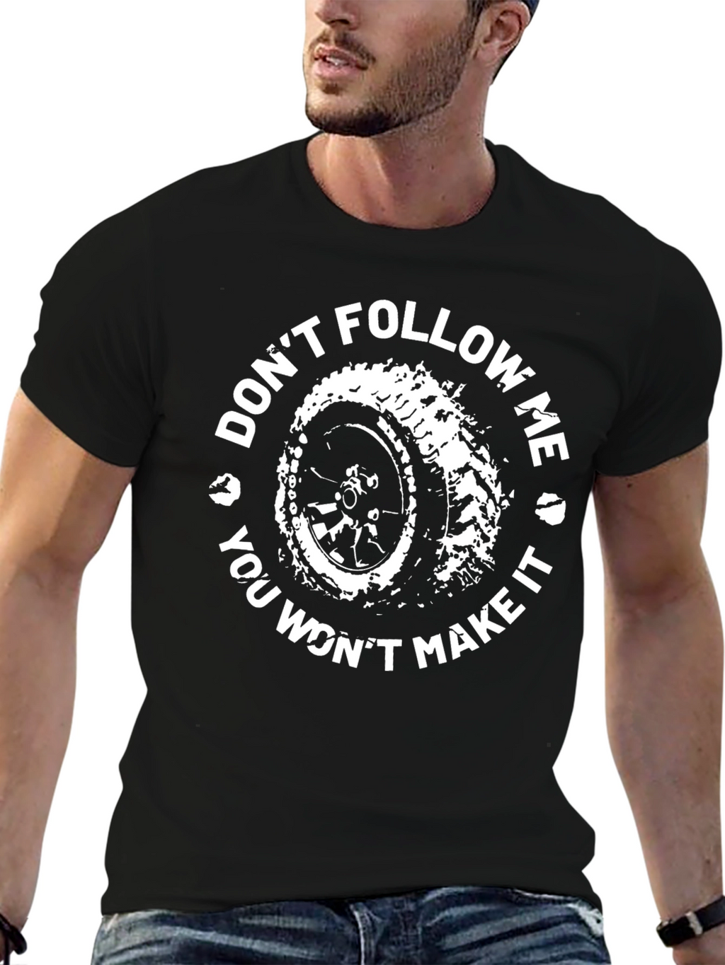 Dont Follow Me You Wont Make It T-Shirt