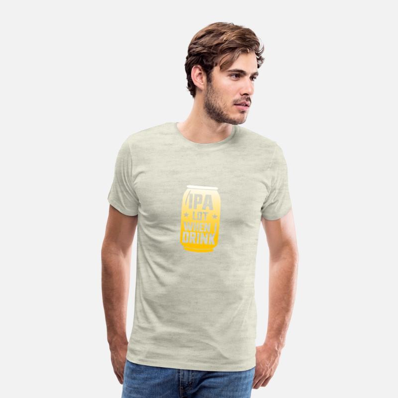IPA Lot When I Drink Beer Funny Beer Lover Men'sip
