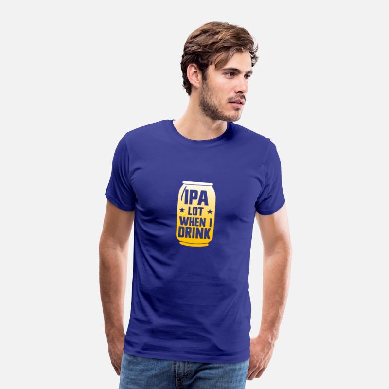 IPA Lot When I Drink Beer Funny Beer Lover Men'sip