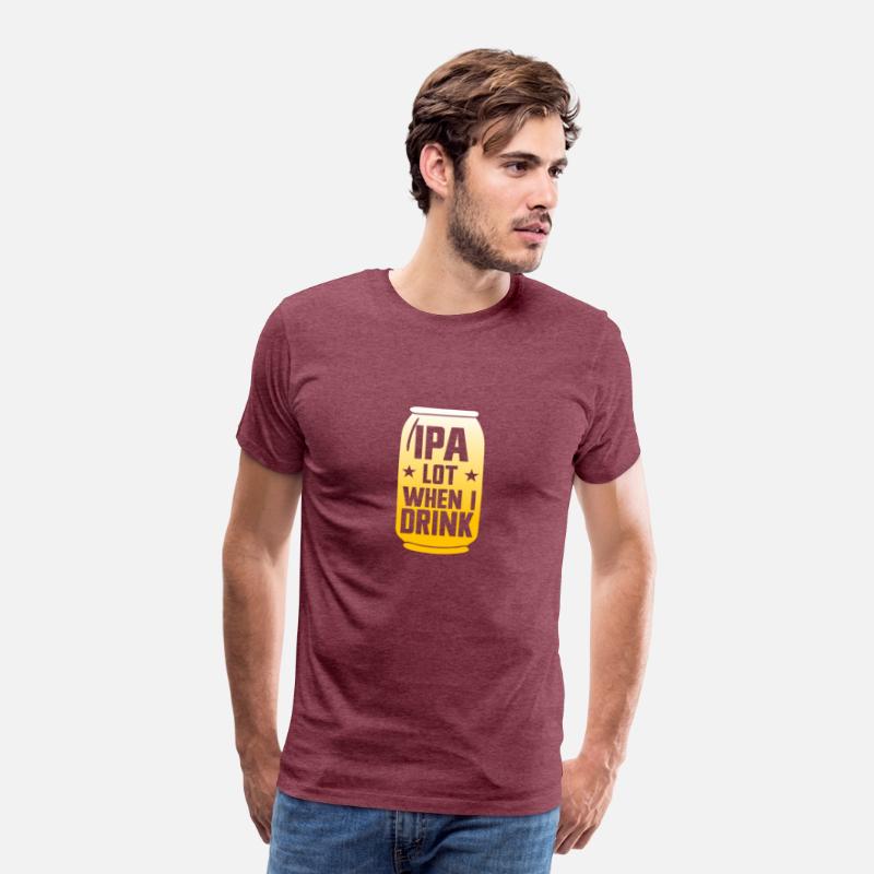 IPA Lot When I Drink Beer Funny Beer Lover Men'sip