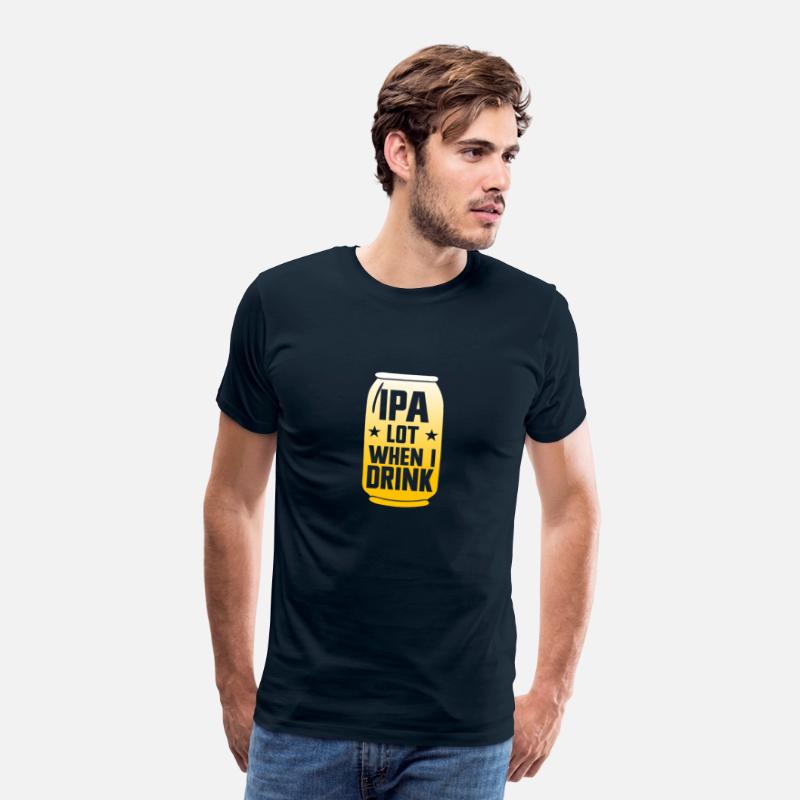 IPA Lot When I Drink Beer Funny Beer Lover Men'sip