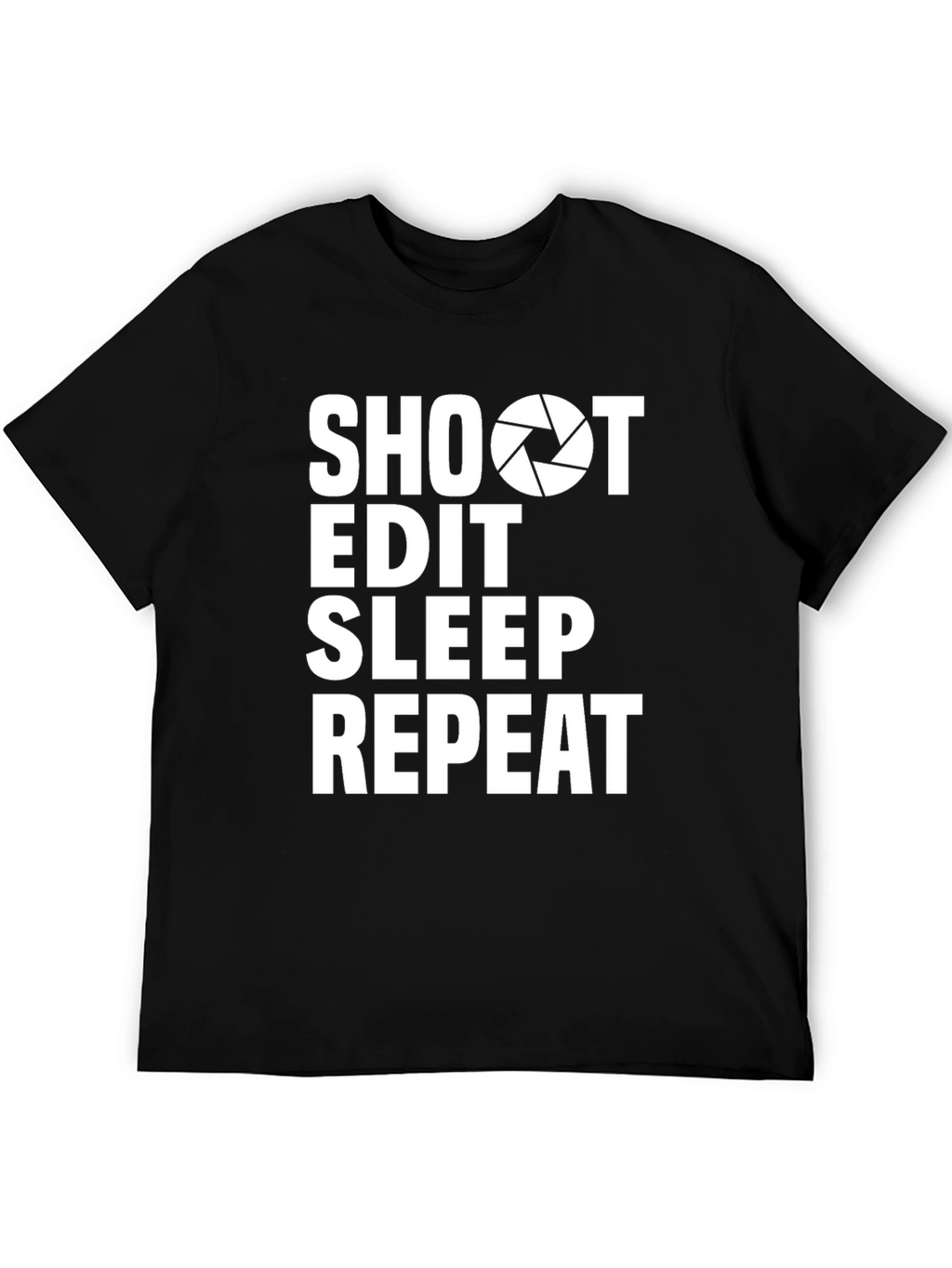 Shoot Edit Sleep Repeat Photographer T-Shirt