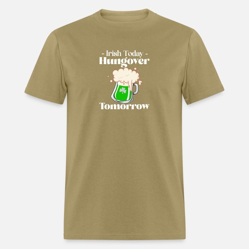 Irish Today Hungover Tomorrow St Patricks Day Drin