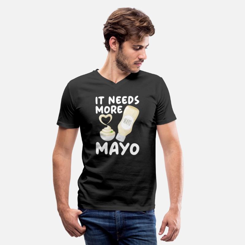 It Needs More Mayo Food Lover Foodie Mayonnaise