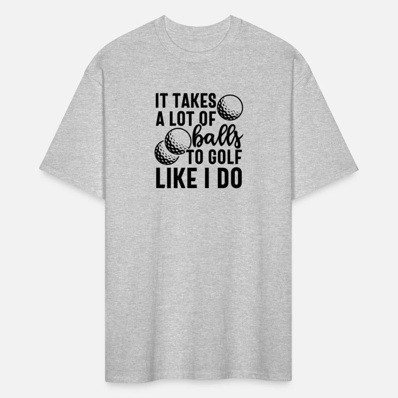 it takes a lot of balls to golf like i do