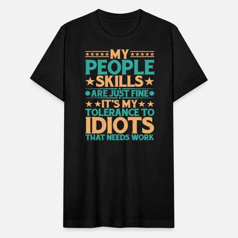 It's My Tolerance To Idiots That Needs Work 13