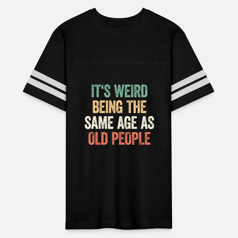 Its Weird Being The Same Age As Old Peopleirrevere