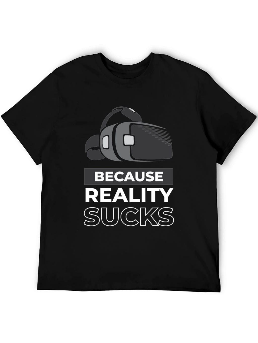 Reality Sucks VR T-Shirt - Gamer Tee